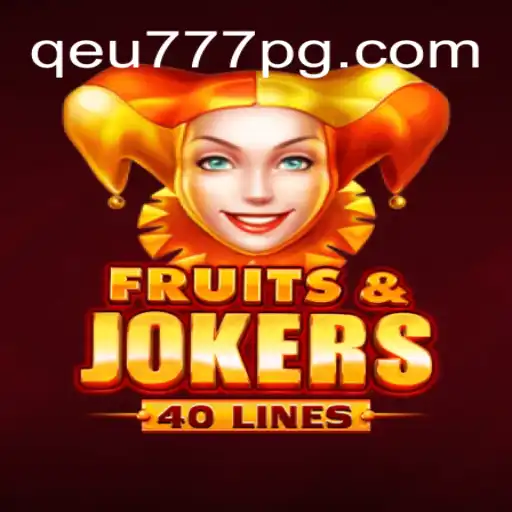 Exploring the Thrills of FruitsAndJokers40