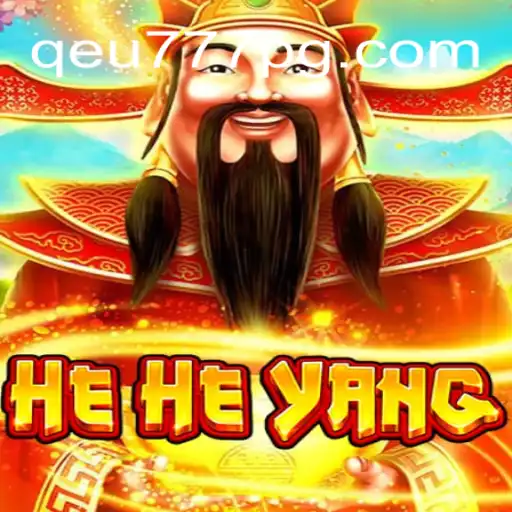 Exploring HeHeYang: A Journey into the World of Qeu777.com Oficial Slots Brasil #1