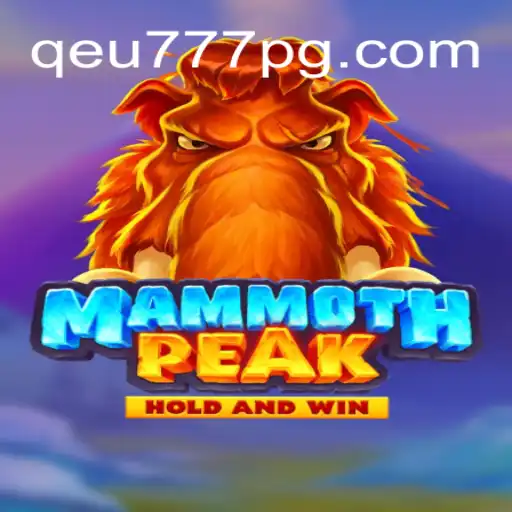 Explore the Thrilling World of MammothPeak: Qeu777.com Oficial Slots Brasil #1