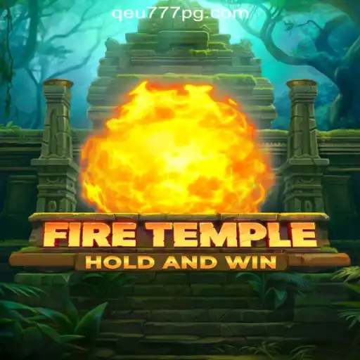 Exploring FireTemple: A Daring Journey into Qeu777.com Oficial Slots Brasil #1