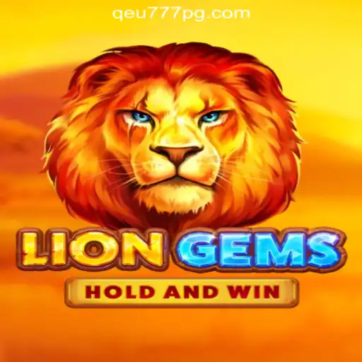 Exploring LionGems: A Thrilling Adventure with Qeu777.com Oficial Slots Brasil #1
