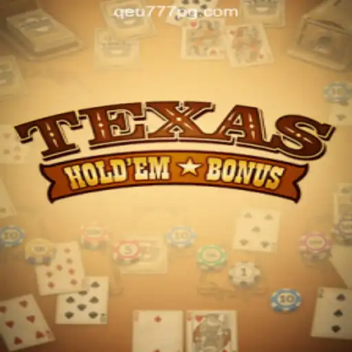 Exploring Texas Hold'em Bonus: A Comprehensive Guide